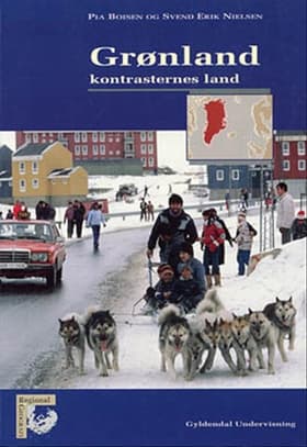 Grønland - kontrasternes land af Svend Erik Nielsen