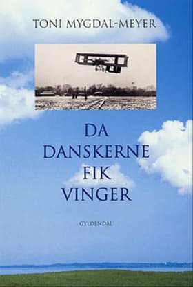 Da danskerne fik vinger af Toni Mygdal-Meyer