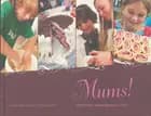 MUMS!