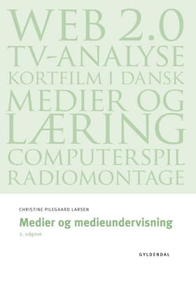 Medier og medieundervisning af Christine Pilegaard Larsen