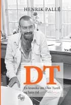 DT - en krønike om Dan Turèll og hans tid