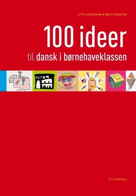 100 ideer til dansk i børnehaveklassen af Annemette Bramsen