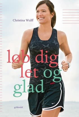 Løb dig let og glad af Christina Wulff