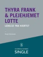 Thyra Frank & Plejehjemmet Lotte - Den danske ledelseskanon, 7
