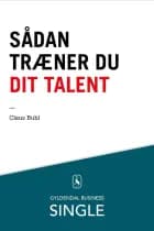 Sådan træner du dit talent