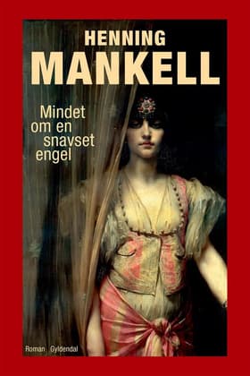 Mindet om en snavset engel af Henning Mankell