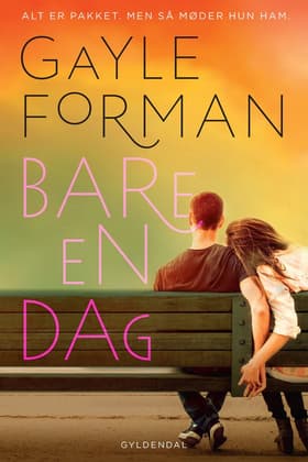 Bare en dag af Gayle Forman