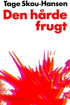Den hårde frugt af Tage Skou-Hansen