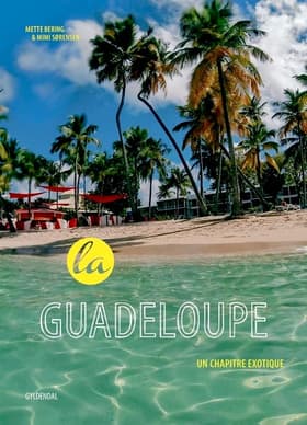 La Guadeloupe - un chapitre exotique af Mimi Sørensen