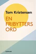 En fribytters ord af Tom Kristensen