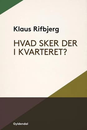 Hvad sker der i kvarteret? af Klaus Rifbjerg