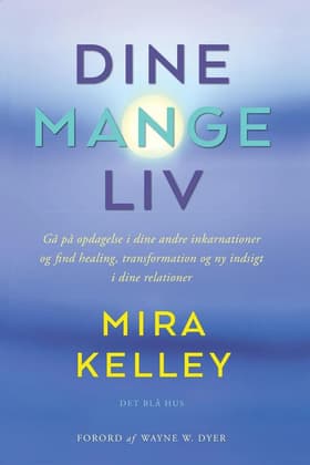 Dine mange liv af Mira Kelley