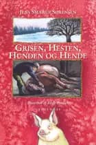 Grisen, hesten, hunden og hende