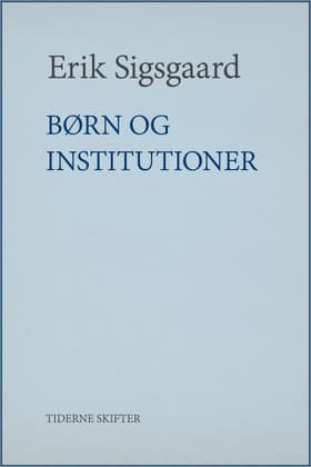 Børn og Institutioner af Erik Sigsgaard