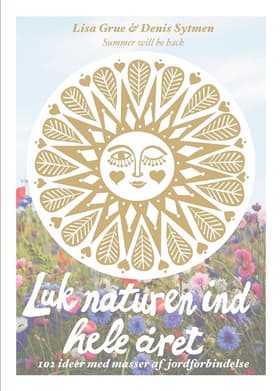 Luk naturen ind hele året af Lisa Grue