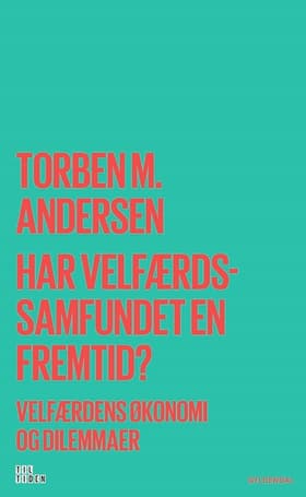 Har velfærdssamfundet en fremtid? af Torben M. Andersen