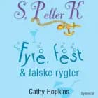 S, P eller K 3 - Fyre, fest og falske rygter