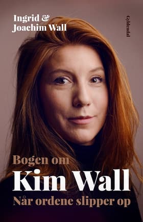 Bogen om Kim Wall af Ingrid og Joachim Wall