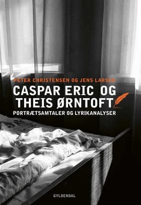 Portrætsamtaler og lyrikanalyser. Caspar Eric og Theis Ørntoft af peter christensen