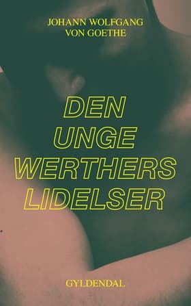 Den unge Werthers lidelser af Johann Wolfgang von Goethe