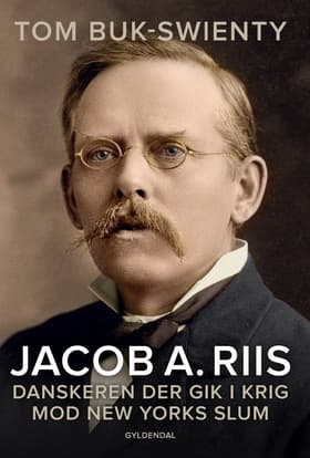 Jacob A. Riis af Tom Buk-Swienty