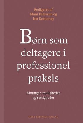 Børn som deltagere i professionel praksis af Helle Schjellerup Nielsen