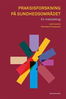 Praksisforskning på sundhedsområdet af Lotte Huniche