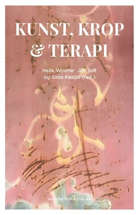 Kunst, krop og terapi af Helle Winther