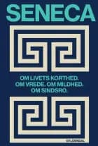 Om livets korthed. Om vrede. Om mildhed. Om sindsro