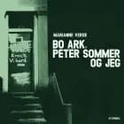 Bo ark, peter sommer og jeg