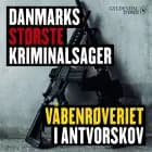 Danmarks største kriminalsager: Våbenrøveriet i Antvorskov