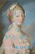 Mathilde, magt og maske
