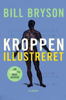 Kroppen. Illustreret udgave af Bill Bryson
