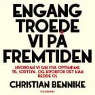 Engang troede vi på fremtiden