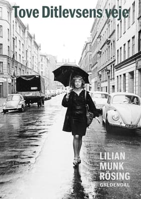 Tove Ditlevsens veje af Lilian Munk Rösing