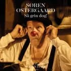 Søren Østergaard. Så grin dog!