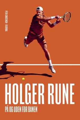 Holger Rune - på og uden for banen af Peter Christensen