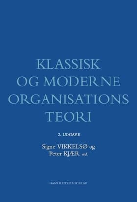 Klassisk og moderne organisationsteori af Peter Kjær