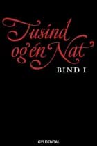 Tusind og én nat. Bind 1