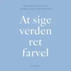 At sige verden ret farvel