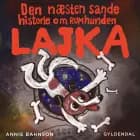 Den næsten sande historie om rumhunden Lajka