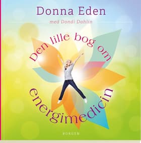 Den lille bog om energimedicin af Donna Eden
