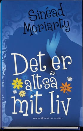 Det er altså mit liv af Sinéad Moriarty