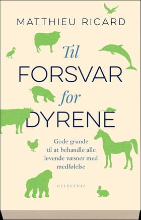 Til forsvar for dyrene af Matthieu Ricard