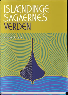 Islændingesagaernes verden af Annette Lassen