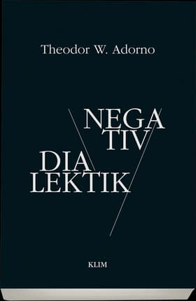 Negativ dialektik af Theodor W. Adorno