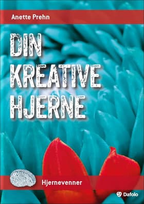 Din kreative hjerne af Anette Prehn