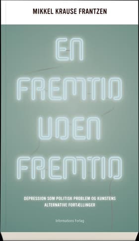 En fremtid uden fremtid af Mikkel Krause Frantzen