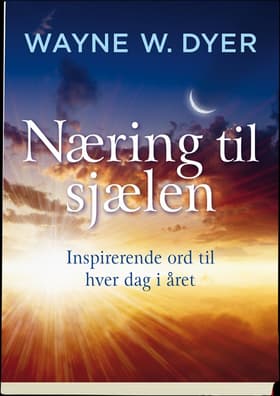 Næring til sjælen af Wayne W. Dyer
