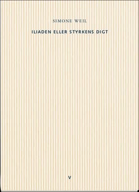 Iliaden eller styrkens digt af Simone Weil